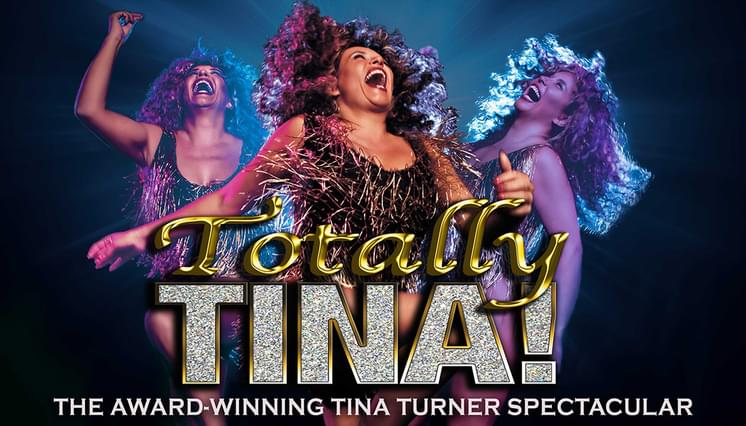 Totally Tina: The Award-Winning Tina Turner Spectacular
